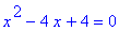 x^2-4*x+4 = 0