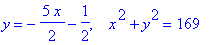 y = -5/2*x-1/2, ` &nbsp;`*x^2+y^2 = 169