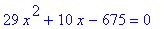 29*x^2+10*x-675 = 0