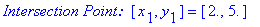 `Intersection Point: `*[x[1], y[1]] = [2., 5.]