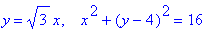 y = 3^(1/2)*x, ` &nbsp;`*x^2+(y-4)^2 = 16
