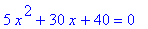 5*x^2+30*x+40 = 0