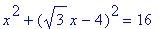 x^2+(3^(1/2)*x-4)^2 = 16