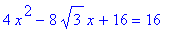 4*x^2-8*3^(1/2)*x+16 = 16