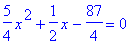 5/4*x^2+1/2*x-87/4 = 0
