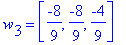 w[3] = vector([-8/9, -8/9, -4/9])