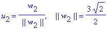 u[2] = 1/` ||`/w[2]/`||`*` w`[2], ` &nbsp;&nbsp;||`*w[2]*`||` = 3/2*2^(1/2)