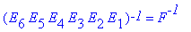(E[6]*E[5]*E[4]*E[3]*E[2]*E[1])^`-1` = F^`-1`