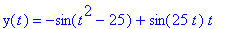 y(t) = -sin(t^2-25)+sin(25*t)*t