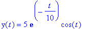 y(t) = 5*exp(-1/10*t)*cos(t)