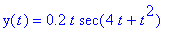 y(t) = .2*t*sec(4*t+t^2)