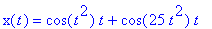 x(t) = cos(t^2)*t+cos(25*t^2)*t